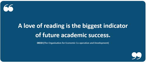 A love of reading is the biggest indicator of future academic success. The Organisation for Economic Co-operation and Development